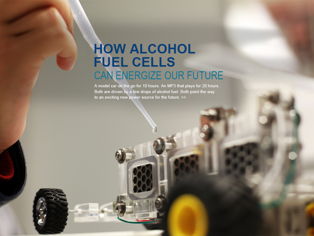 A model car on the go for 10 hours. An MP3 that plays for 20 hours. Both are driven by a few drops of alcohol fuel. Yet, both point the way to an exciting new power source for the future.